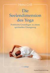 Heinz Grill - Die Seelendimension des Yoga